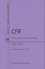 Code of Federal Regulations Title 18, Conservation of Power and Water Resources, Parts 1-399, 2014