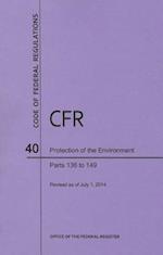 Code of Federal Regulations Title 40, Protection of Environment, Parts 136-149, 2014