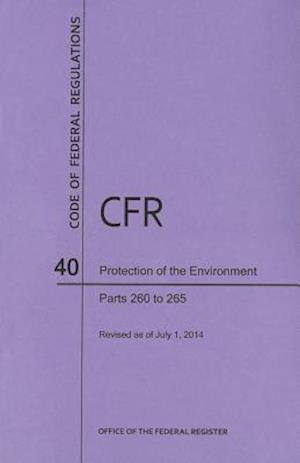 Code of Federal Regulations Title 40, Protection of Environment, Parts 260-265, 2014