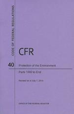 Code of Federal Regulations Title 40, Protection of Environment, Parts 1000-End, 2014