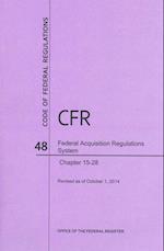 Code of Federal Regulations Title 48, Federal Acquisition Regulations System (Fars), Parts 15-28, 2014