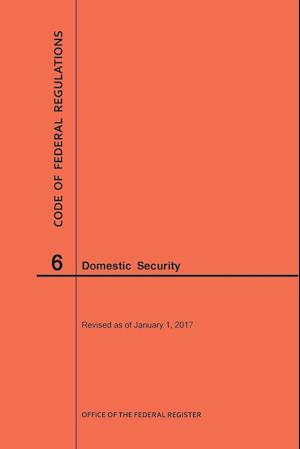 Code of Federal Regulations Title 6, Domestic Security, 2017