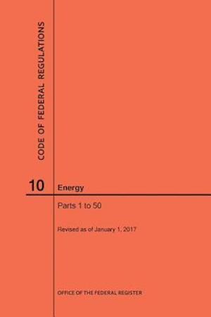 Code of Federal Regulations Title 10, Energy, Parts 1-50, 2017