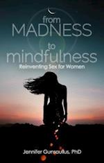 From Madness to Mindfulness