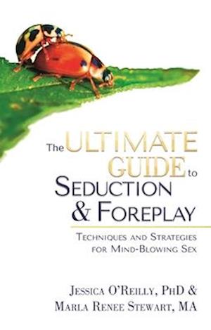 Ultimate Guide to Seduction and Foreplay