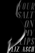 Your Salt on My Lips