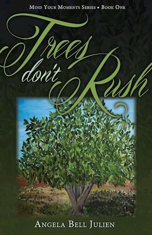 Trees Don't Rush