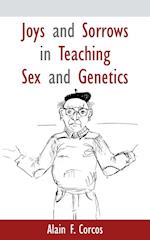Joys and Sorrows in Teaching Sex and Genetics