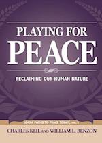 Playing for Peace: Reclaiming Our Human Nature 