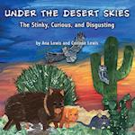 Under the Desert Skies: The Stinky, Curious, and Disgusting 