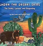 Under the Desert Skies: The Stinky, Curious, and Disgusting 