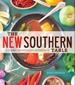 The New Southern Table : Classic Ingredients Revisited