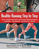 Healthy Running Step by Step : Modern Methods for Injury-Free Running, Injury Prevention, and Rehab