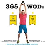 365 WODs : Burpees, Deadlifts, Snatches, Squats, Box Jumps, Kettlebell Swings, Double Unders, Lunges, Pushups, Pullups, and More