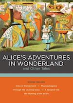 Alice''s Adventures in Wonderland and Other Tales