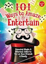 101 Ways to Amaze & Entertain