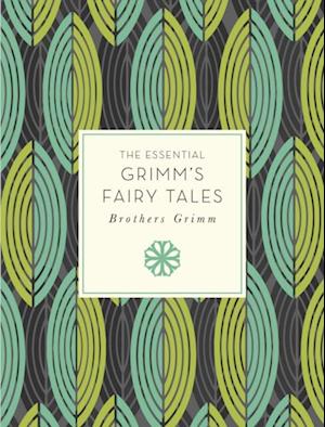 The Essential Grimm''s Fairy Tales