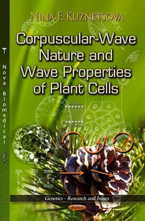 Corpuscular-Wave Nature and Wave Properties of Plant Cells