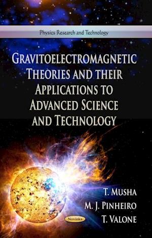 Gravitoelectromagnetic Theories and their Applications to Advanced Science & Technology