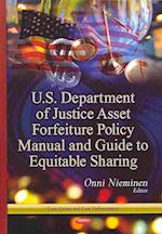 U.S. Department of Justice Asset Forfeiture Policy Manual & Guide to Equitable Sharing