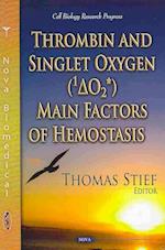 Thrombin & Singlet Oxygen (1 O2*) Main Factors of Hemostasis