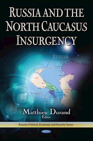 Russia and the North Caucasus Insurgency