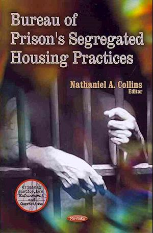 Bureau of Prison's Segregated Housing Practices