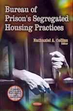 Bureau of Prison's Segregated Housing Practices