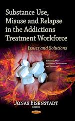 Substance Use, Misuse and Relapse in the Addictions Treatment Workforce