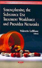 Strengthening the Substance Use Treatment Workforce & Provider Networks