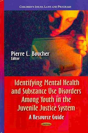 Identifying Mental Health & Substance Use Disorders Among Youth in the Juvenile Justice System