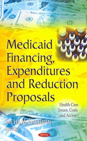 Medicaid Financing, Expenditures & Reduction Proposals