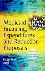 Medicaid Financing, Expenditures and Reduction Proposals