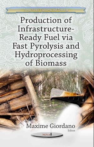 Production of Infrastructure-Ready Fuel via Fast Pyrolysis & Hydroprocessing of Biomass