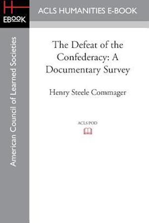 The Defeat of the Confederacy: a documentary survey