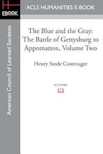 The Blue and the Gray: The story of the Civil War as told by Participants, Volume Two The Battle of Gettysburg to Appomattox 