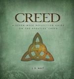 Creed: A Seven-Week Reflection Guide on the Apostles' Creed 