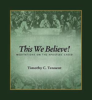 This We Believe!: Meditations on the Apostles' Creed