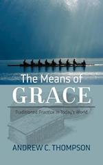 The Means of Grace: Traditioned Practice in Today's World 