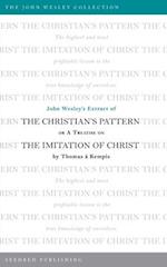 John Wesley's Extract of the Christian's Pattern: Or A Treatise on The Imitation of Christ by Thomas a Kempis 