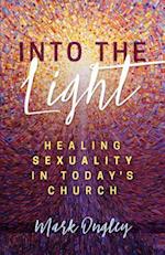 Into the Light: Healing Sexuality in Today's Church 