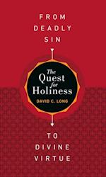Quest for Holiness-From Deadly Sin to Divine Virtue