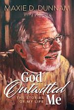 God Outwitted Me: The Stories of My Life 