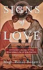 Signs of Love: Christian Liturgy in the Everyday Life of the Family 