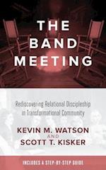 The Band Meeting: Rediscovering Relational Discipleship in Transformational Community 