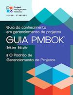 Guide to the Project Management Body of Knowledge (PMBOK(R) Guide) - Seventh Edition and The Standard for Project Management (BRAZILIAN PORTUGUESE)