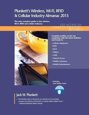 Plunkett's Wireless, Wi-Fi, RFID & Cellular Industry Almanac 2015