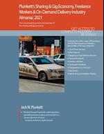 Plunkett's Sharing & Gig Economy, Freelance Workers & On-Demand Delivery Industry Almanac 2021: Sharing & Gig Economy, Freelance Workers &