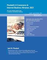 Plunkett's E-Commerce & Internet Business Almanac 2021: E-Commerce & Internet Business Industry Market Research, Statistics, Trends and Leadin