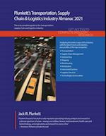 Plunkett's Transportation, Supply Chain & Logistics Industry Almanac 2021: Transportation, Supply Chain & Logistics Industry Market Research, 